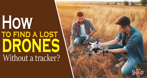 how to find a lost drone without a tracker and the impact of social media on privacy